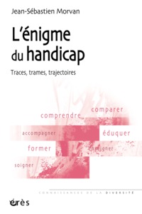 L'ENIGME DU HANDICAP - TRACES, TRAMES, TRAJECTOIRES