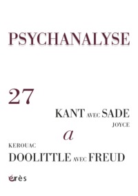 PSYCHANALYSE 27 - LES DECLINAISONS DE L'OBJET A