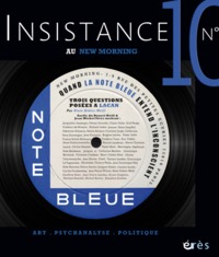 INSISTANCE 10 - QUAND LA NOTE BLEUE ENTEND L'INCONSCIENT