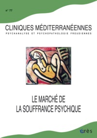 Cliniques méditerranéennes 77 - Le grand marché de la souffrance psychique