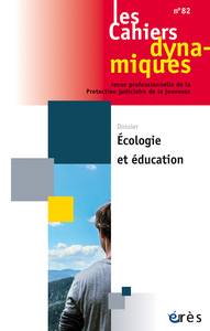 Cahiers dynamiques 82 - Ecologie et éducation