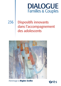 DIALOGUE 236 - DISPOSITIFS INNOVANTS DANS L'ACCOMPAGNEMENT DES ADOLESCENTS