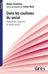 Dans les coulisses du social Théâtre de l'opprimé et travail social