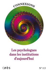 Connexions 113 - Les psychologues dans les institutions d'aujourd'hui