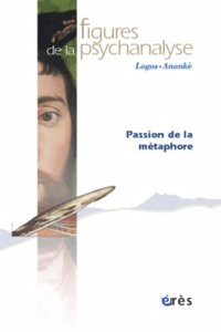 Figures de la psychanalyse 11 - Passion de la métaphore