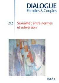 DIALOGUE 212 - SEXUALITE : ENTRE NORMES ET SUBVERSION