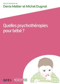 1001 BB 162 - Quelles psychothérapies pour bébé ?