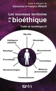 TRAITE DE BIOETHIQUE IV - LES NOUVEAUX TERRITOIRES DE LA BIOETHIQUE