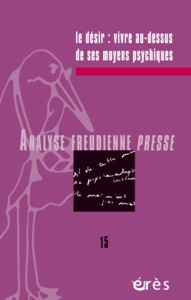 AFP 15 - Le désir : vivre au-dessus de ses moyens psychiques