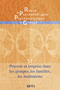 RPPG 51 - Pouvoir et emprise dans les groupes, les familles, les institutions