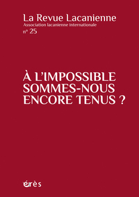 Revue lacanienne 25 - A l'impossible sommes-nous encore tenus ?