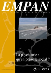 Empan 58 - La psychiatrie : qu'en pense le social ?