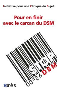 POUR EN FINIR AVEC LE CARCAN DU DSM