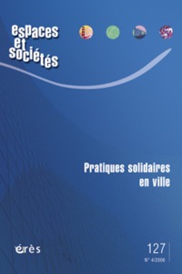 Espaces et sociétés 127 - Pratiques solidaires en ville