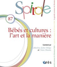 SPIRALE 87 - BEBES ET CULTURES : L'ART ET LA MANIERE