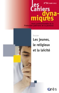 Cahiers dynamiques 54 - Les jeunes, le religieux et la laïcité