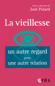 la vieillesse, un autre regard pour une autre relation