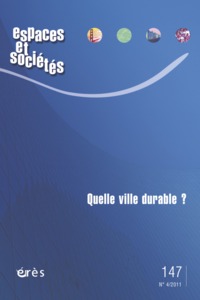 Espaces et sociétés 147 - La ville durable. Discours, pratiques et réalités