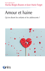 AMOUR ET HAINE - QU'EN DISENT LES ENFANTS ET LES ADOLESCENTS ?
