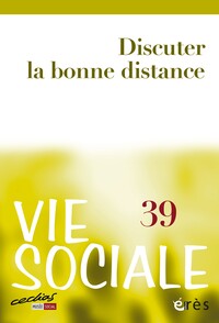 VIE SOCIALE 39 - DISCUTER LA BONNE DISTANCE