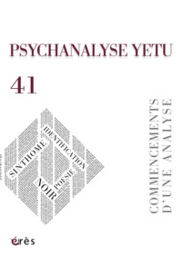 Psychanalyse yetu 41 - Commencement d'une analyse