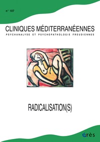 CLINIQUES MEDITERRANEENNES - T107 - CLINIQUES MEDITERRANEENNES 107 - RADICALISATION(S)