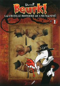 BEURK N1 LA CRUELLE HISTOIRE DE L'HUMANITE