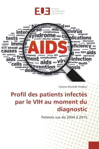 Profil des patients infectes par le VIH au moment du diagnostic