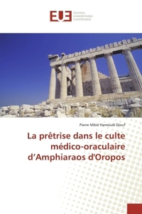 La prêtrise dans le culte médico-oraculaire d'Amphiaraos d'Oropos