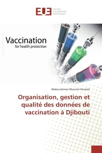 Organisation, gestion et qualite des donnees de vaccination A Djibouti