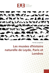 Les musees d'histoire naturelle de Leyde, Paris et Londres