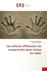 Les enfants differents: les comprendre pour mieux les aider