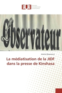 La mediatisation de la JIDF dans la presse de Kinshasa