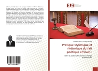 Pratique stylistique et rhétorique du fait poétique africain :