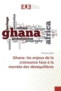 Ghana: les enjeux de la croissance face A la montee des desequilibres
