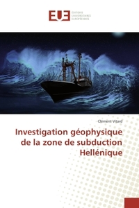 Investigation geophysique de la zone de subduction Hellenique