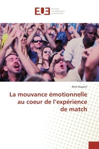 La mouvance émotionnelle au coeur de l'expérience de match