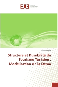 Structure et Durabilite du Tourisme Tunisien : Modelisation de la Dema
