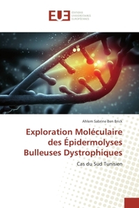 Exploration Moleculaire des epidermolyses Bulleuses Dystrophiques