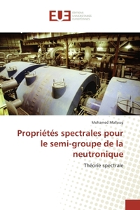 Proprietes spectrales pour le semi-groupe de la neutronique