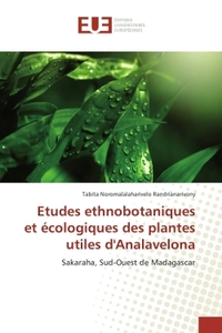 Etudes ethnobotaniques et écologiques des plantes utiles d'Analavelona