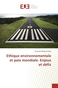 Ethique environnementale et paix mondiale. enjeux et defis