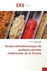 Etudes ethnobotanique de quelques plantes medicinales de la Tunisie