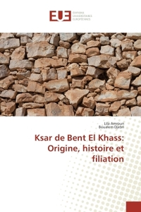 Ksar de Bent el Khass: Origine, histoire et filiation