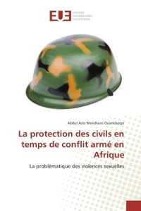 La protection des civils en temps de conflit arme en Afrique