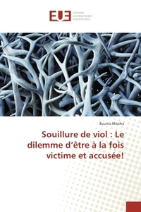 Souillure de viol : Le dilemme d'etre A la fois victime et accusee!