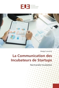 La Communication des Incubateurs de Startups