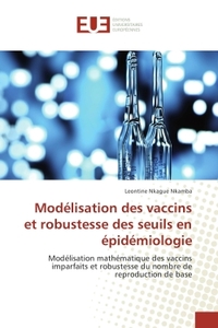 Modelisation des vaccins et robustesse des seuils en epidemiologie