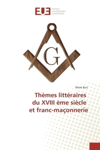 Thèmes littéraires du XVIII ème siècle et franc-maçonnerie