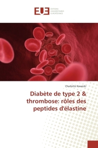 Diabete de type 2 & thrombose: roles des peptides d'elastine